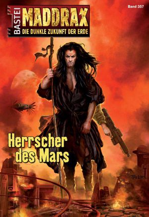 [Maddrax 357] • Herrscher des Mars